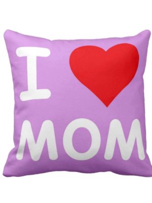 I Love Mom Cushion Cover