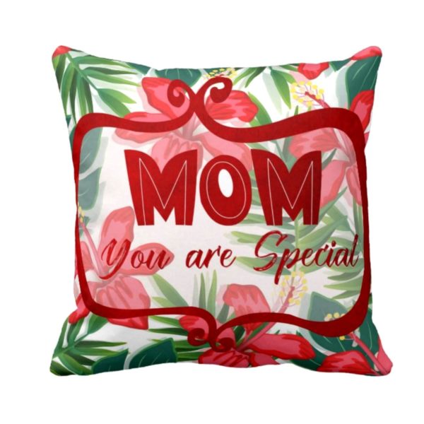 Floral Mom You are  Special Cushion Cover