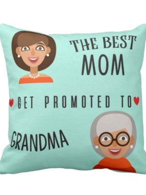 Best Moms Get Promoted to Grandma Cushion Cover