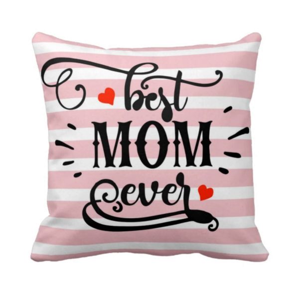 Best Mom Ever Cushion Cover