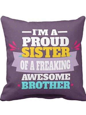 Rakhi Gifts 16X16 inches Cushion Cover Proud Sister Printed Raksha Bandhan Birthday