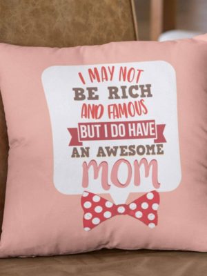 Mothers Day Cushion I Have Awesome Mom Printed Throw Pillow Sofa - Multicolor