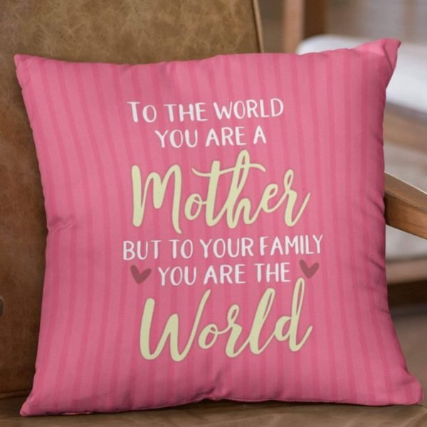 Mom You are The World to Me Cushion Cover