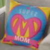 Wonderful Super Mom Cushion Cover