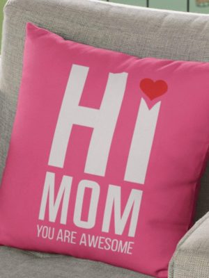 Hi Awesome Mom Cushion Cover