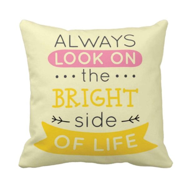 Bright Side of Life Inspirational Cushion Cover