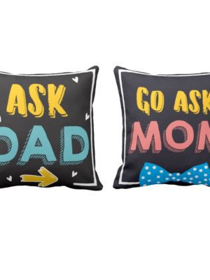 Ask Dad Go ask Mom Cushion Cover Set of 2