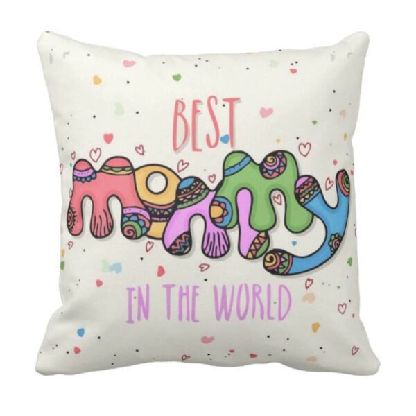 Best Mummy in The World Cushion Cover