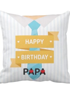 Happy Birthday Papa Printed Cushion Cover