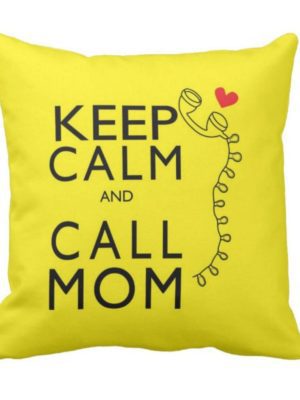 Keep Calm and Call Mom Cushion Cover