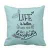 Life Is Better When Laughing Quotes Cushion Cover