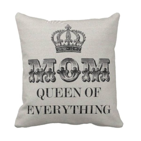 Mom Queen of Everything Cushion Cover