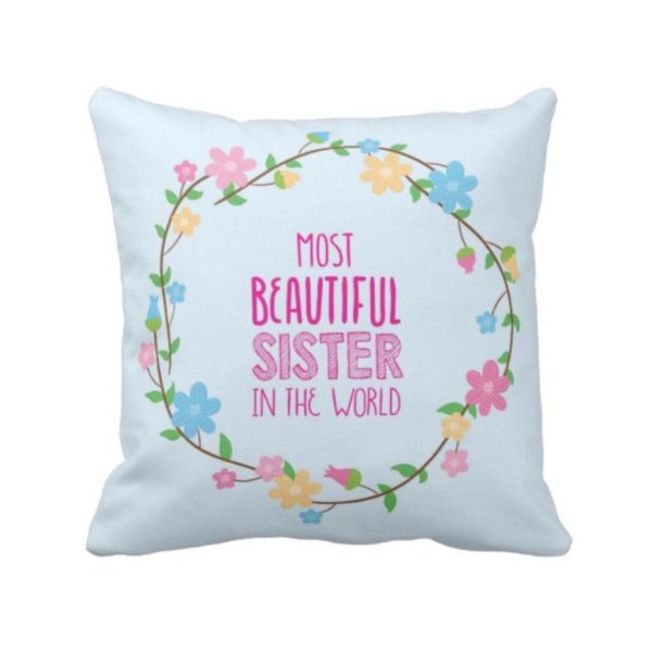 Personalized Floral Most Beautiful Sister Cushion Cover