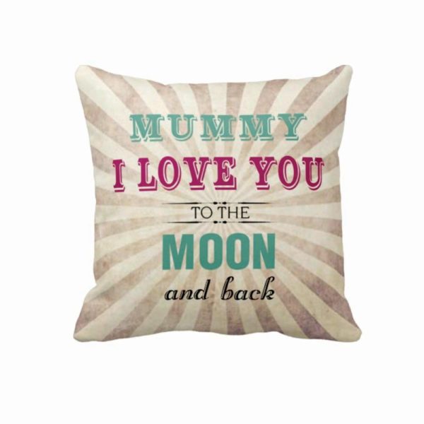 Mummy I Love You to the Moon and Back Double Sided Printed Cushion Cover