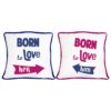 Romantic Born to Love Couple Cushion Covers–Set of 2 Double Side Printed