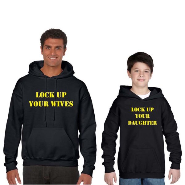 Lock Up Wives Daughters Parent And Kid Hoodies