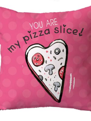 You Are My Pizza Slice Cushion Cover