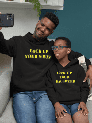 Funny Lock Up Wives Daughters Parent And Kid Sweatshirts