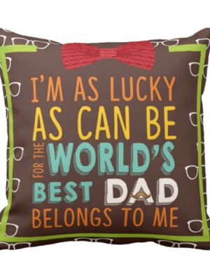 Worlds Best Dad Belongs to me Cushion Cover