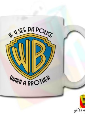 Funny Warn A Brother Mug