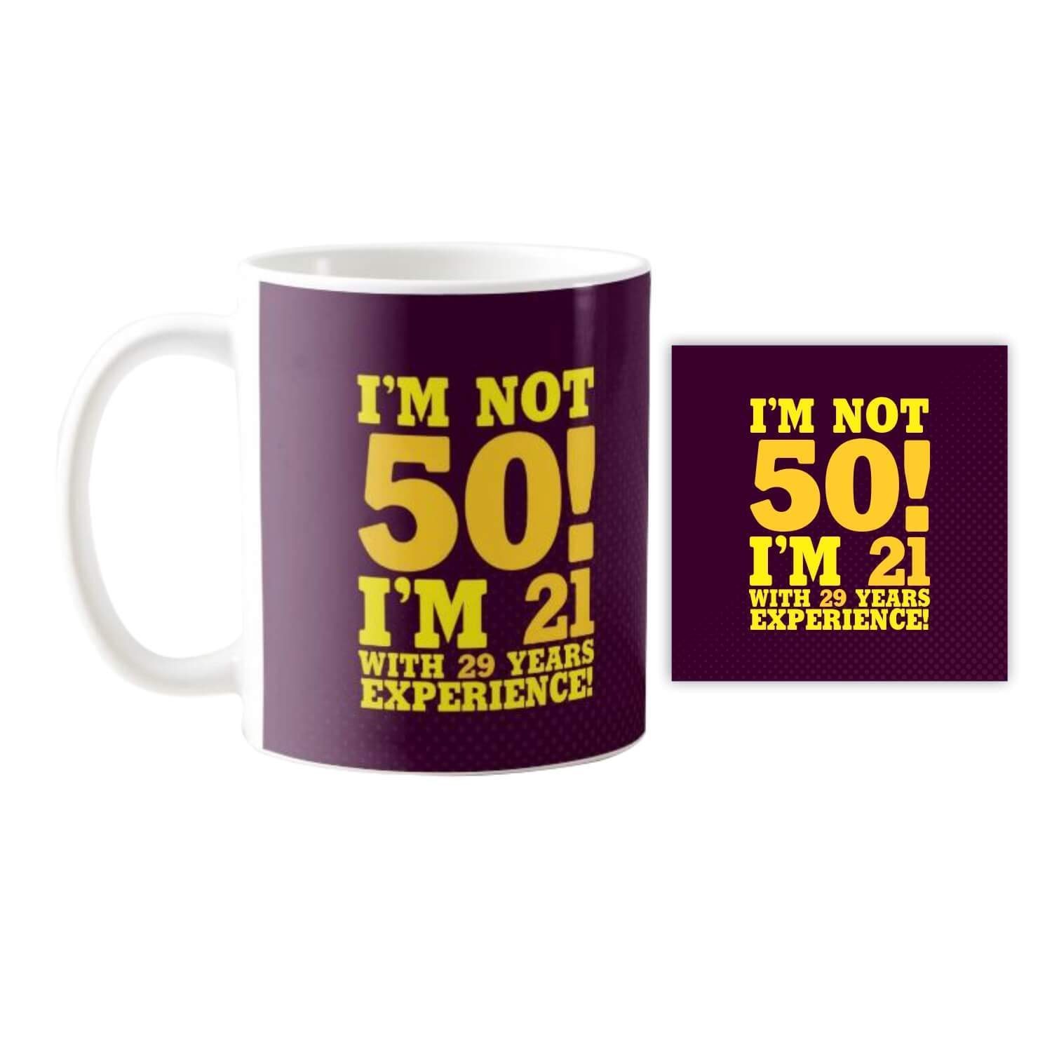 50th-Birthday-Gifts-I-M-Not-50-I-am-21-Coffee-Mug-1