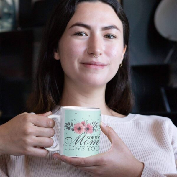 Sorry Mom I Love You Coffee Mug