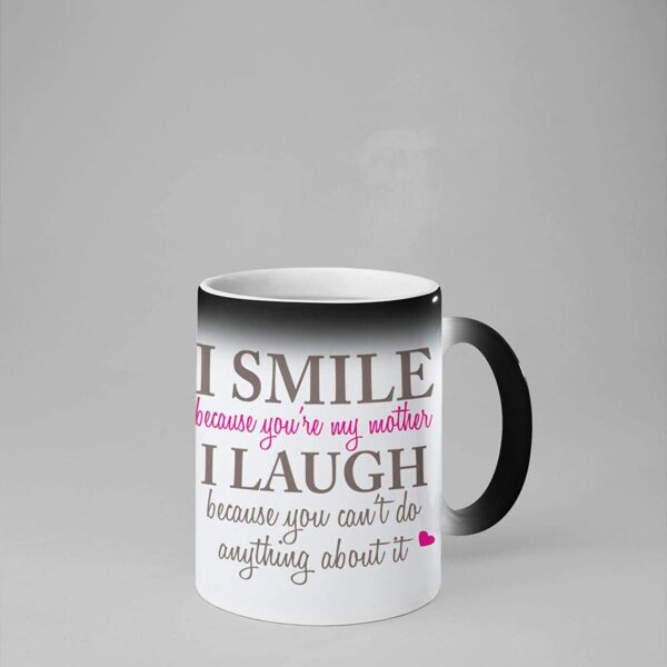 I Smile Because You're My Mother Magic Coffee Mug