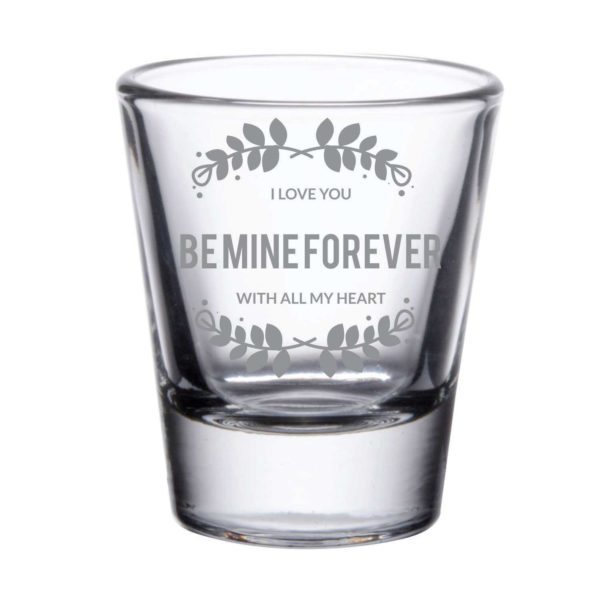 Be Mine Forever Engraved Shot Glasses - Set of 4