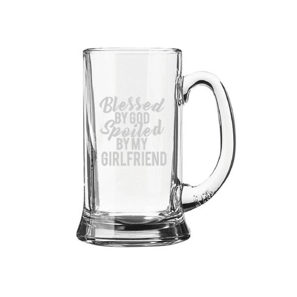 Engraved Blessed By God Spoiled By My Girlfriend Beer Mug