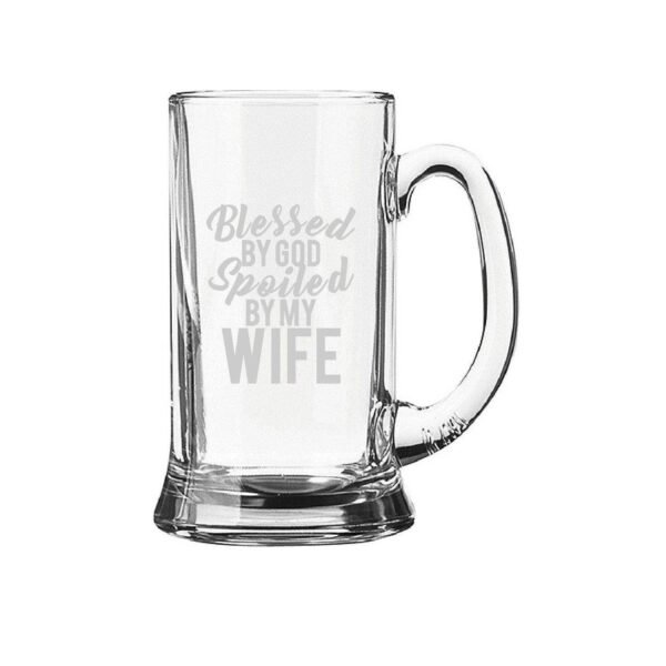 Blessed By God Spoiled By My Wife Beer Mug