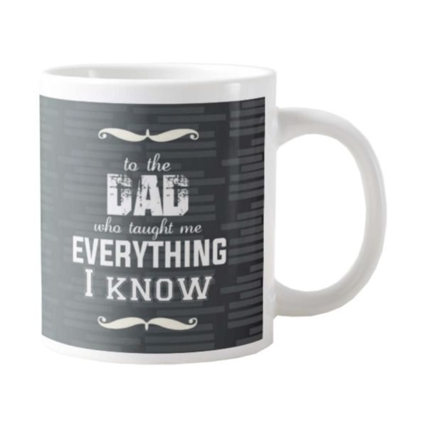 Dad Who Taught me Everything Mug