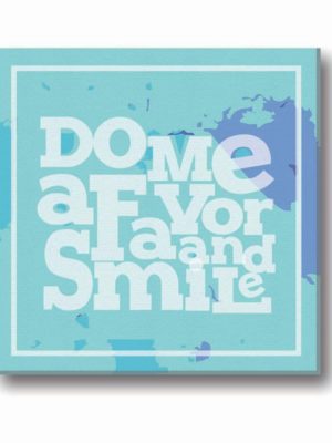 Do me a favour and smile Canvas Frame