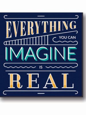 Everything You Can Imagine is Real Canvas Frame