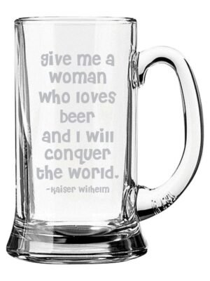 Give Me A Woman Who Loves Beer Engraved Beer Mug