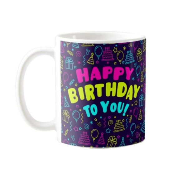Happy Birthday to You Mug