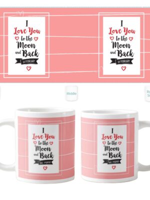I Love You to the Moon and Back Be Mine Coffee Mug