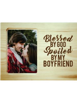 Blessed God Spoiled By My Boyfriend Engraved Photo Frame