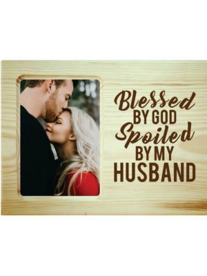 Blessed God Spoiled By My Husband Engraved Photo Frame