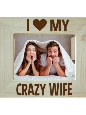 I Love My Crazy Wife Engraved Photo Frame