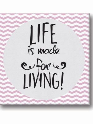 Life is Made for Living Motivational Canvas Frame