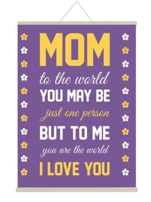 Mom You Are My World Canvas Message Scroll