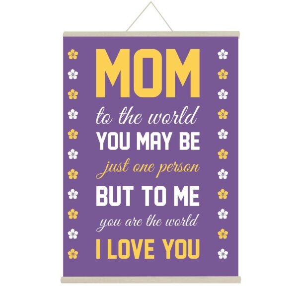 Mom You Are My World Canvas Message Scroll