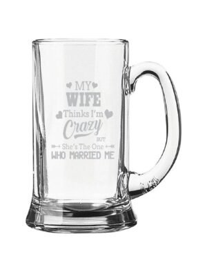 My-Wife-Thinks-I-am-Crazy-Beer-Mug