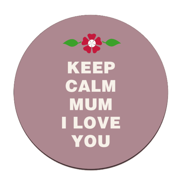 Keep Calm I Love You Mum Mug with Coaster