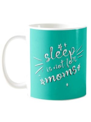 Sleep-is-not-for-Mom-Mug-2