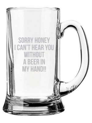 Sorry-Honey-Cant-Hear-You-Engraved-Beer-Mug