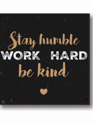 Stay Humble Work Hard Motivational Canvas Frame