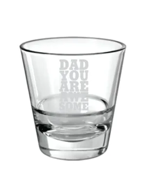 Dad You are Awesome  Whiskey Glass