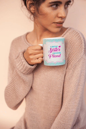 Always My Sister Forever My Friend Coffee Mug