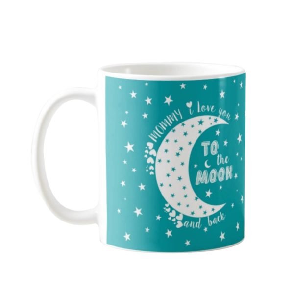 Mommy Love You to the Moon and Back Coffee Mug